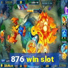 876 win slot